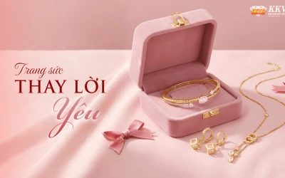 TRANG SỨC THAY LỜI YÊU 